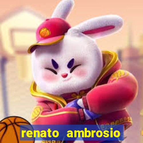 renato ambrosio viva sorte fortuna